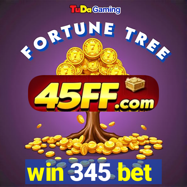 win 345 bet